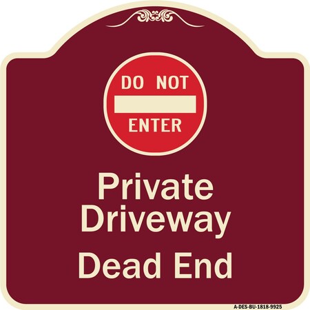 Signmission Designer Series-Private Driveway Dead End With Do Not Enter Symbol, 18" H, BU-1818-9925 A-DES-BU-1818-9925